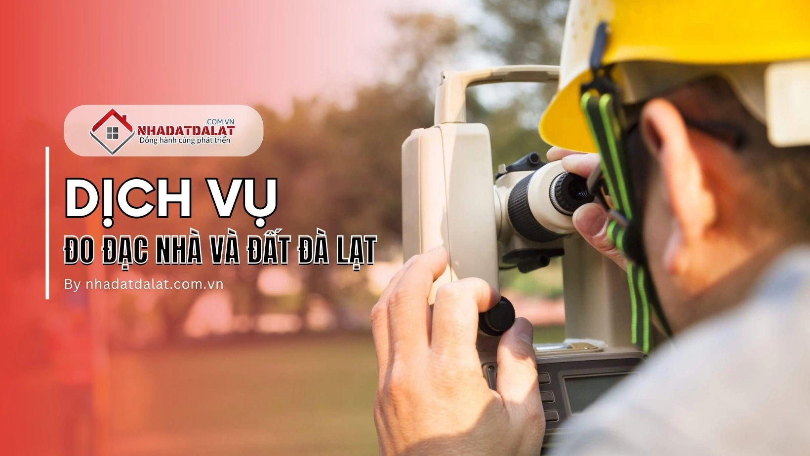 Dịch vụ đo đạc nhà và đất Đà Lạt