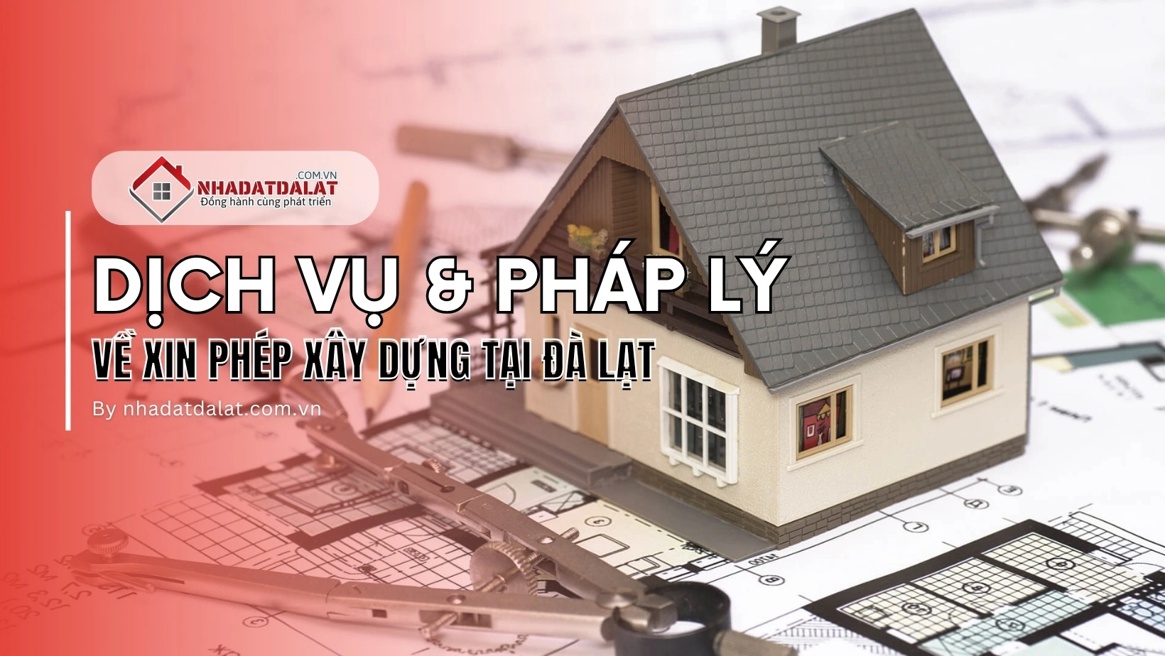 Dịch vụ và pháp lý về xin phép xây dựng tại Đà Lạt