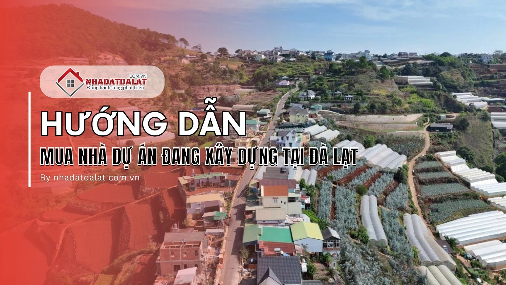 Mua nhà dự án đang xây dựng tại Đà Lạt
